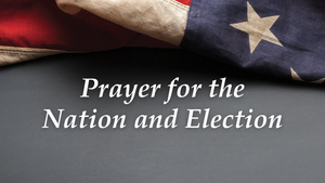 Prayer for Nation and Election