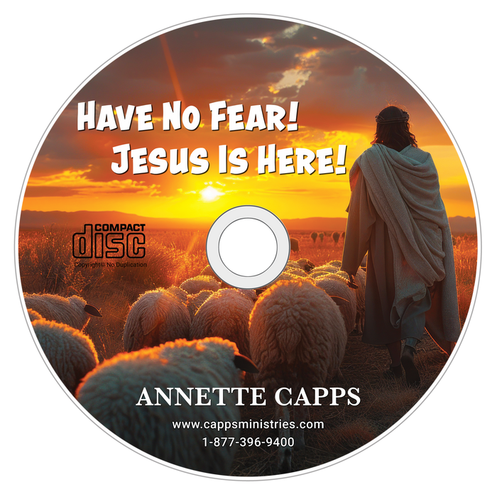 Have No Fear! Jesus is Here!