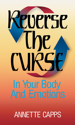 Reverse the Curse in Your Body and Emotions book