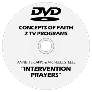  TV Programs with Annette Capps and Michelle Steele on Intervention Prayers DVD