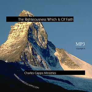 Charles Capps The Righteousness Which is of Faith MP3